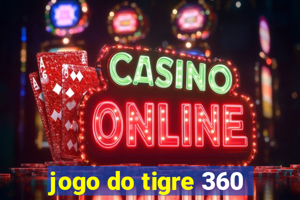 jogo do tigre 360