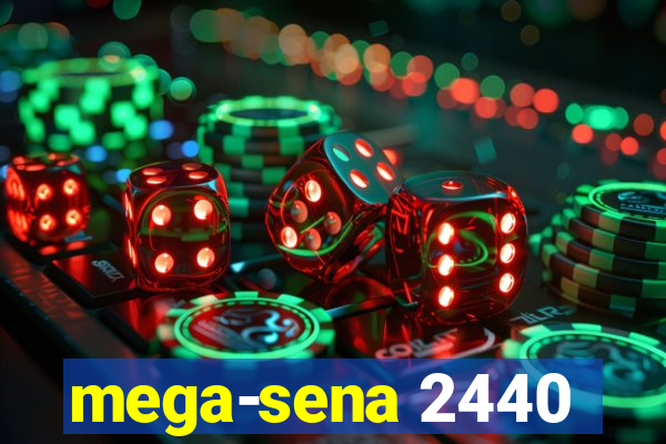 mega-sena 2440