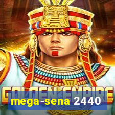 mega-sena 2440