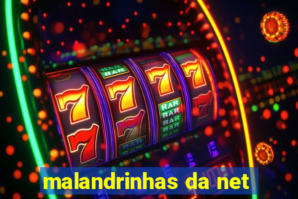 malandrinhas da net