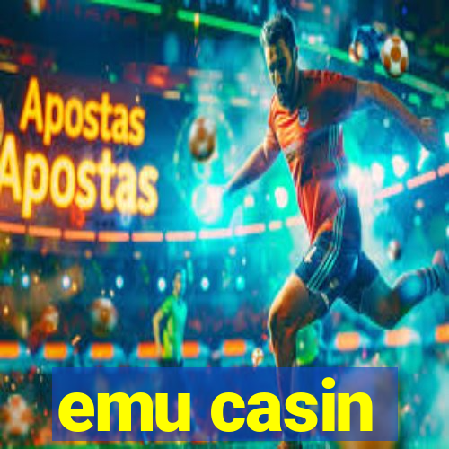 emu casin