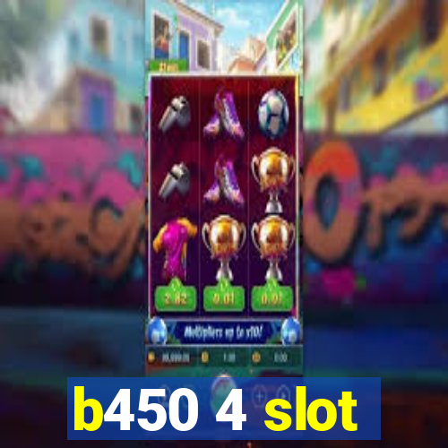 b450 4 slot