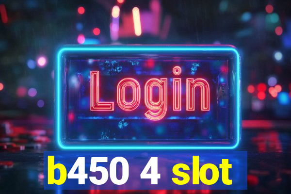 b450 4 slot