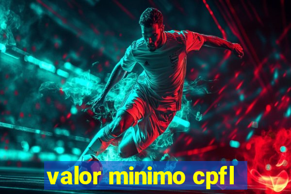 valor minimo cpfl