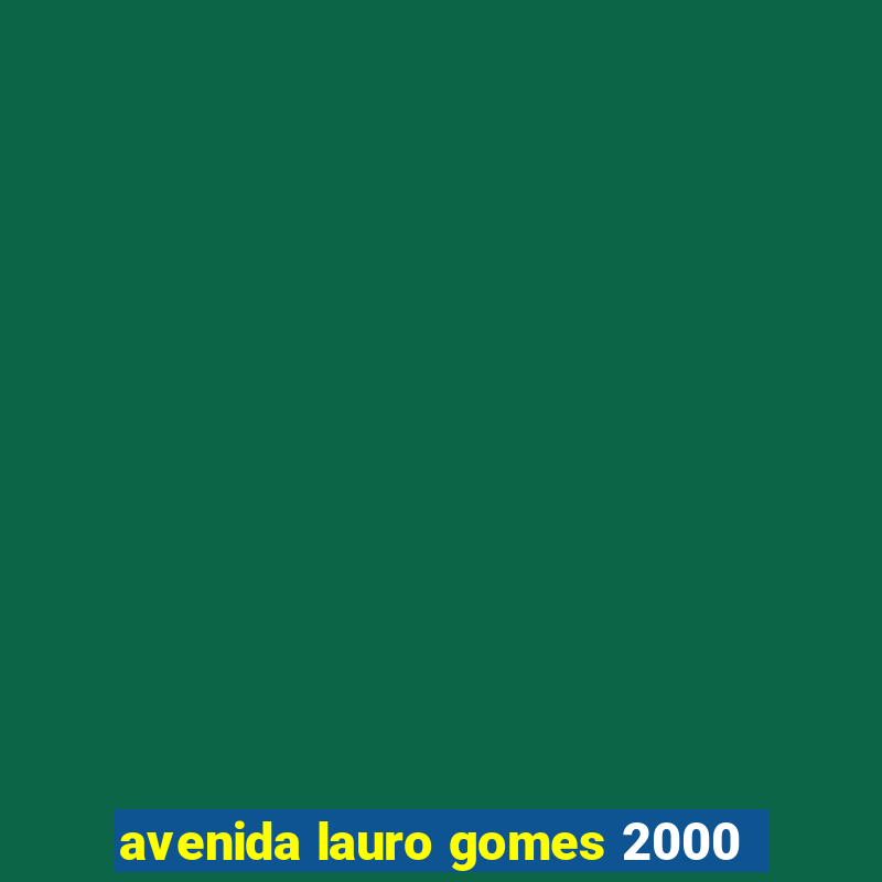 avenida lauro gomes 2000