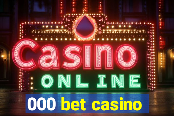 000 bet casino