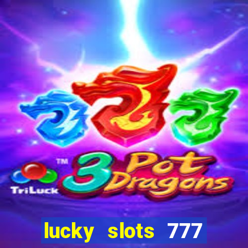 lucky slots 777 free download