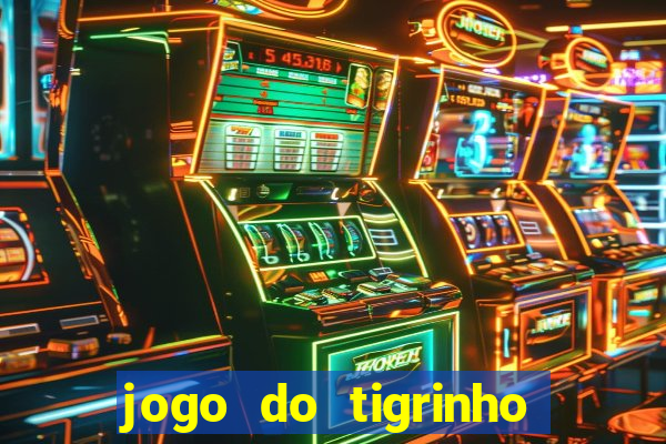 jogo do tigrinho pagando no cadastro