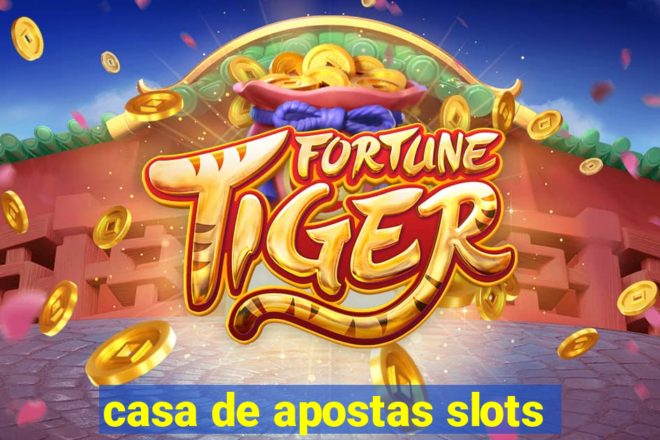 casa de apostas slots