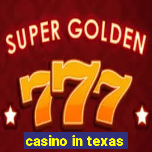 casino in texas