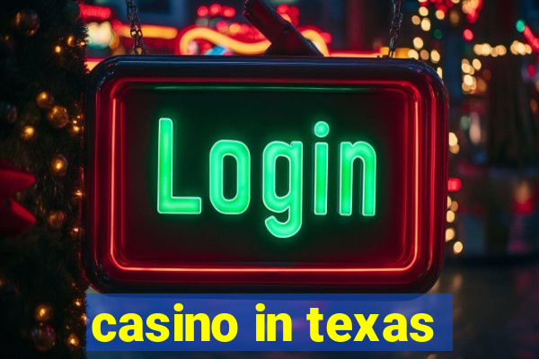 casino in texas