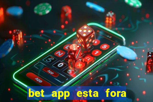 bet app esta fora do ar