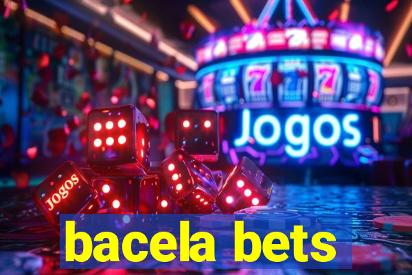 bacela bets