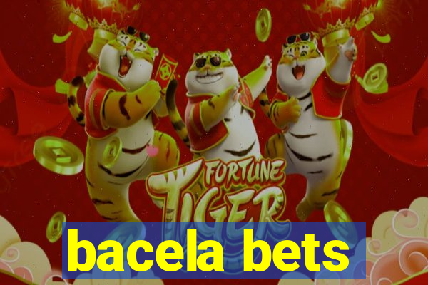 bacela bets