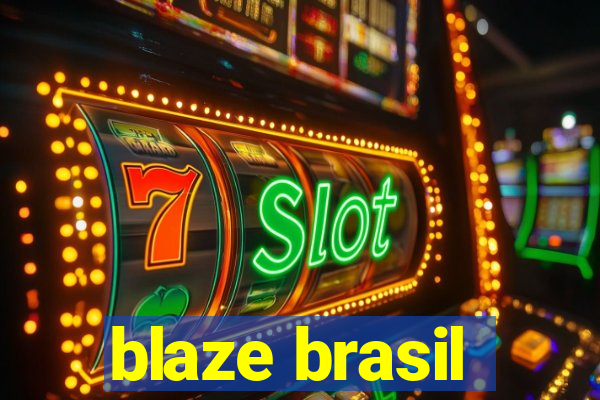 blaze brasil