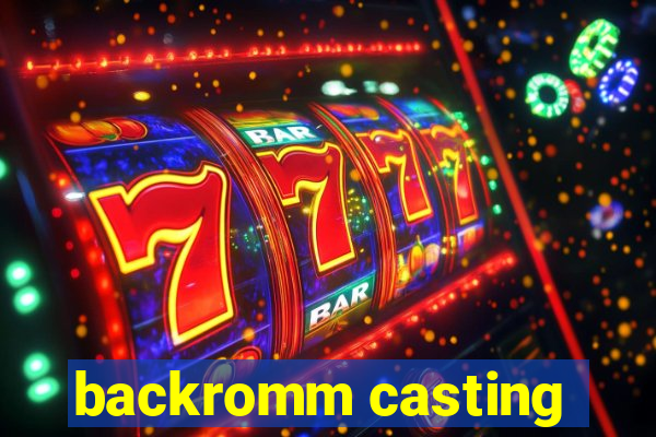 backromm casting