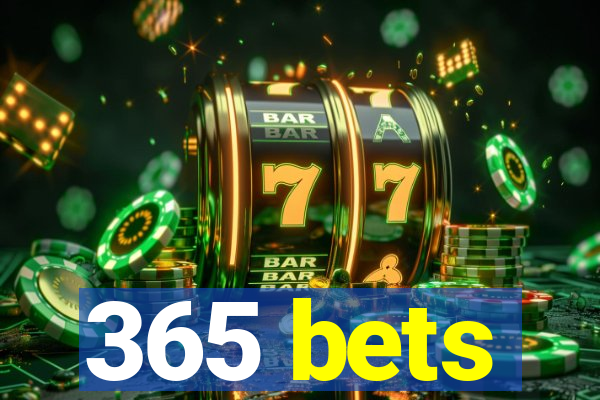 365 bets