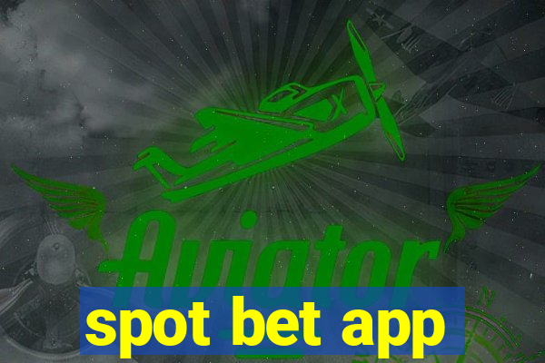 spot bet app