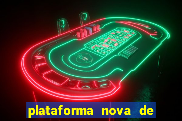 plataforma nova de jogo pagando