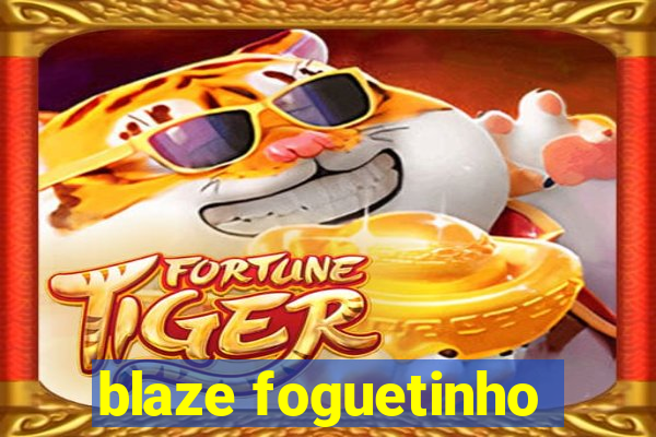 blaze foguetinho