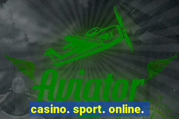 casino. sport. online.