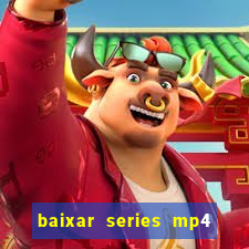 baixar series mp4 novo domínio