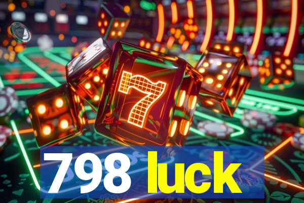 798 luck