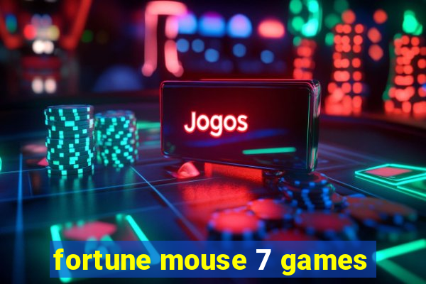 fortune mouse 7 games