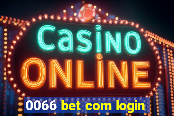 0066 bet com login