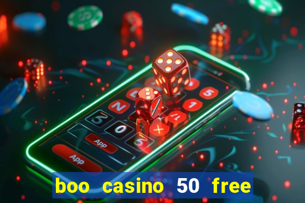 boo casino 50 free spins no deposit