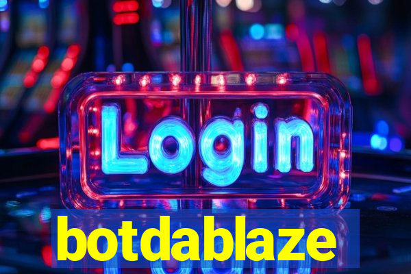 botdablaze