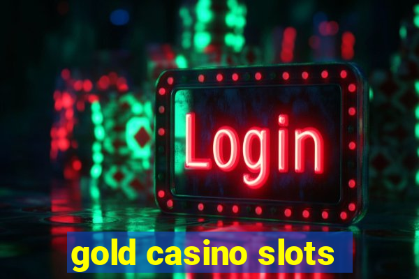 gold casino slots