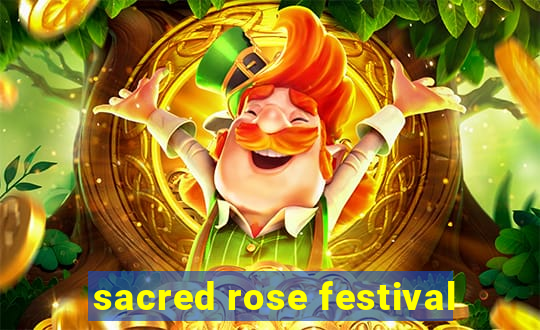 sacred rose festival