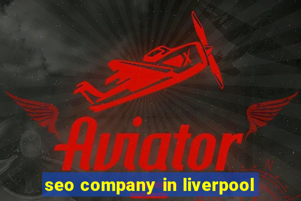 seo company in liverpool