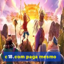 c18.com paga mesmo