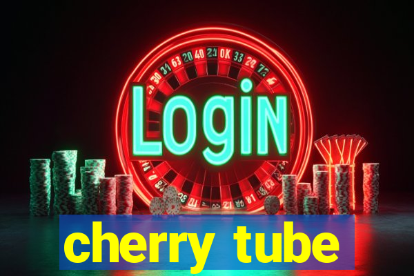 cherry tube