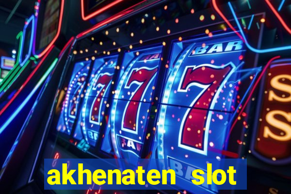 akhenaten slot maximum win