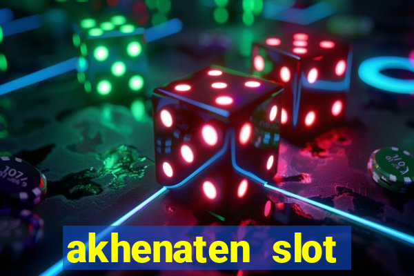 akhenaten slot maximum win