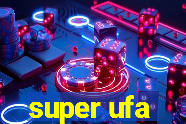 super ufa