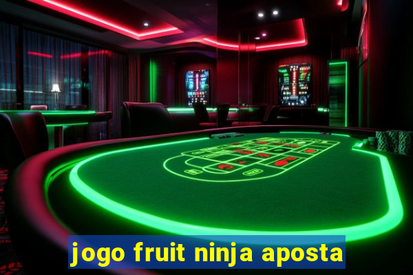 jogo fruit ninja aposta