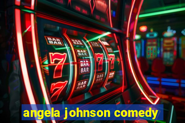 angela johnson comedy