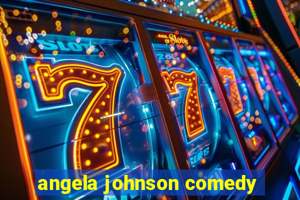 angela johnson comedy