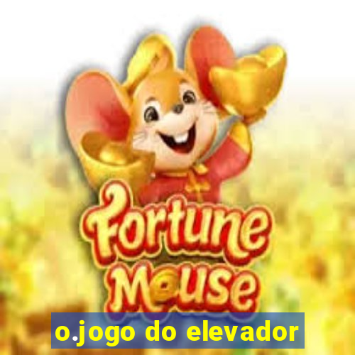 o.jogo do elevador