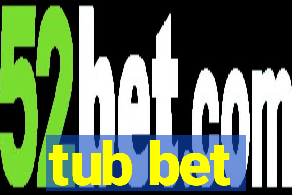 tub bet