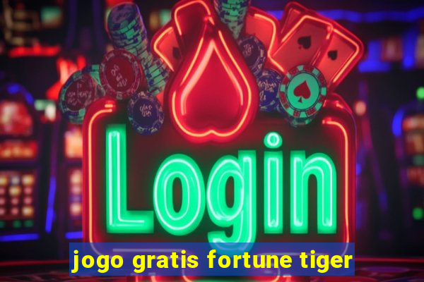 jogo gratis fortune tiger