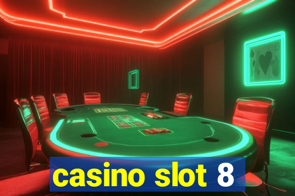 casino slot 8