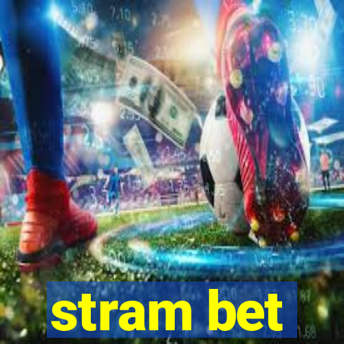 stram bet