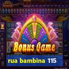 rua bambina 115