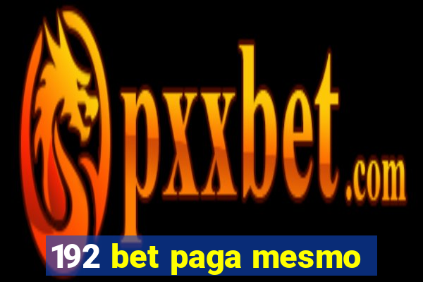 192 bet paga mesmo