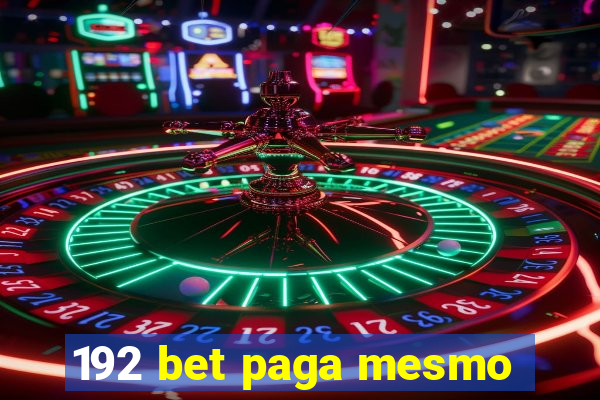 192 bet paga mesmo